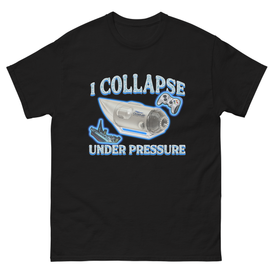 I Collapse Under Pressure.