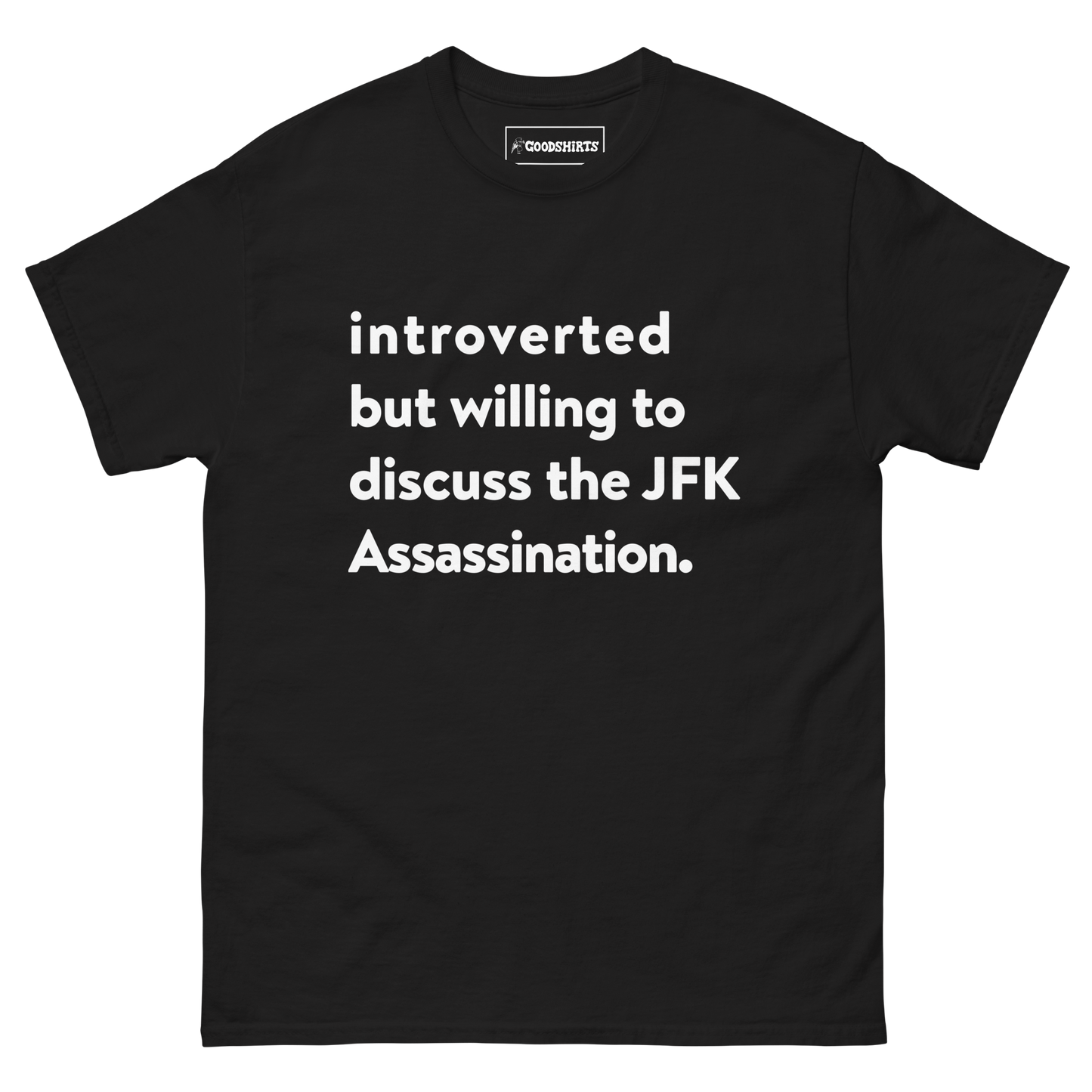 Introverted But Willing To Discuss The JFK Assassination.