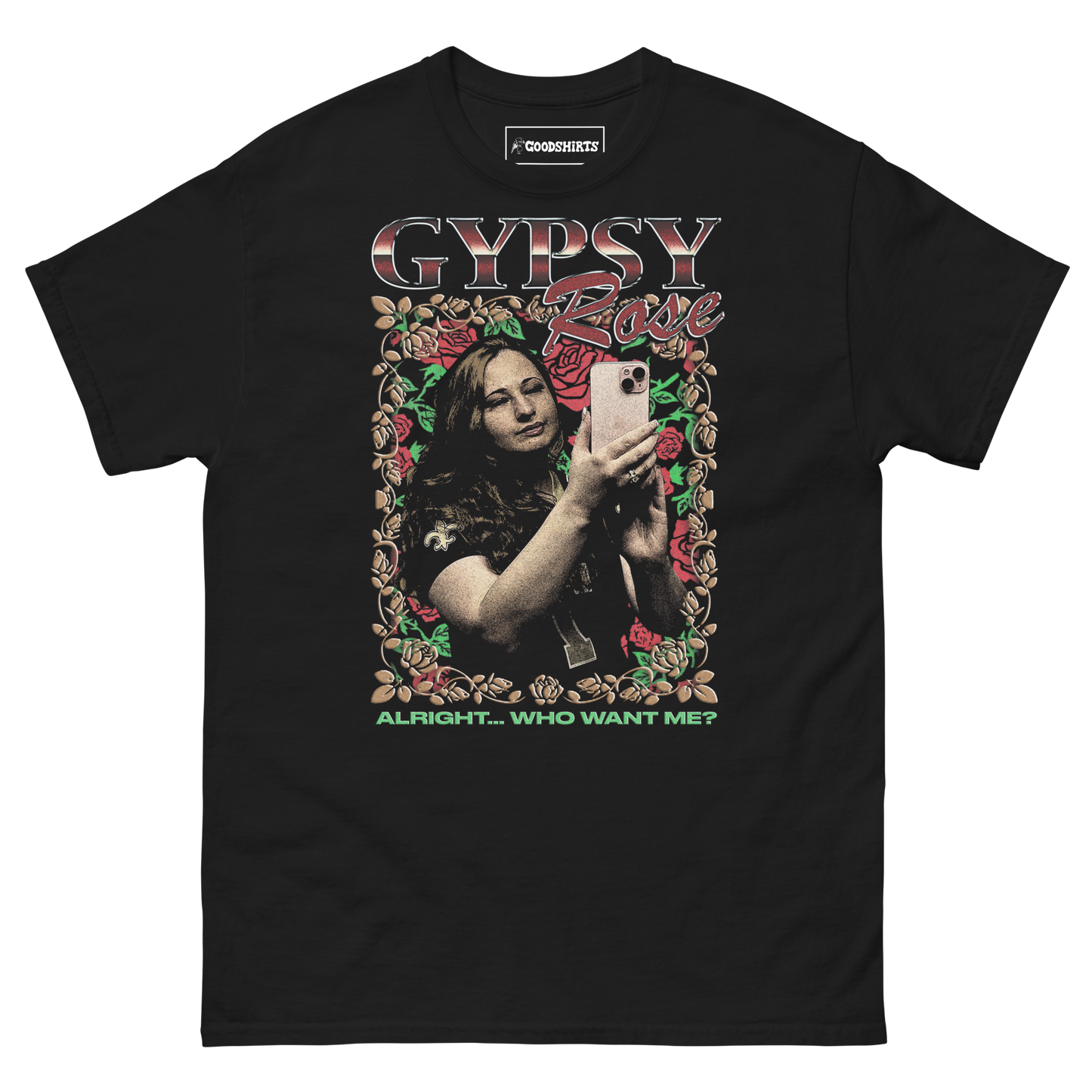 Gypsy Rose Rap Tee: Alright...Who Want Me?
