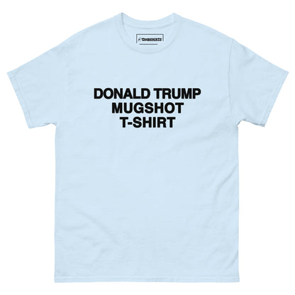 Donald Trump Mugshot T-Shirt.