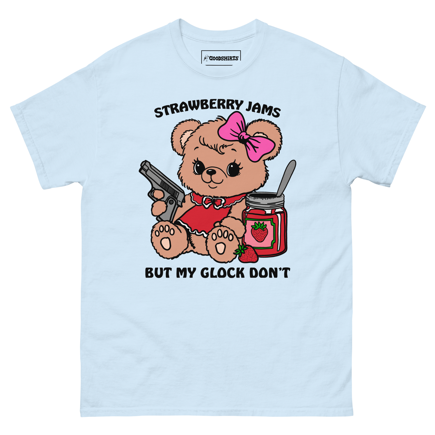 Strawberry Jams But My Glock Don’t.