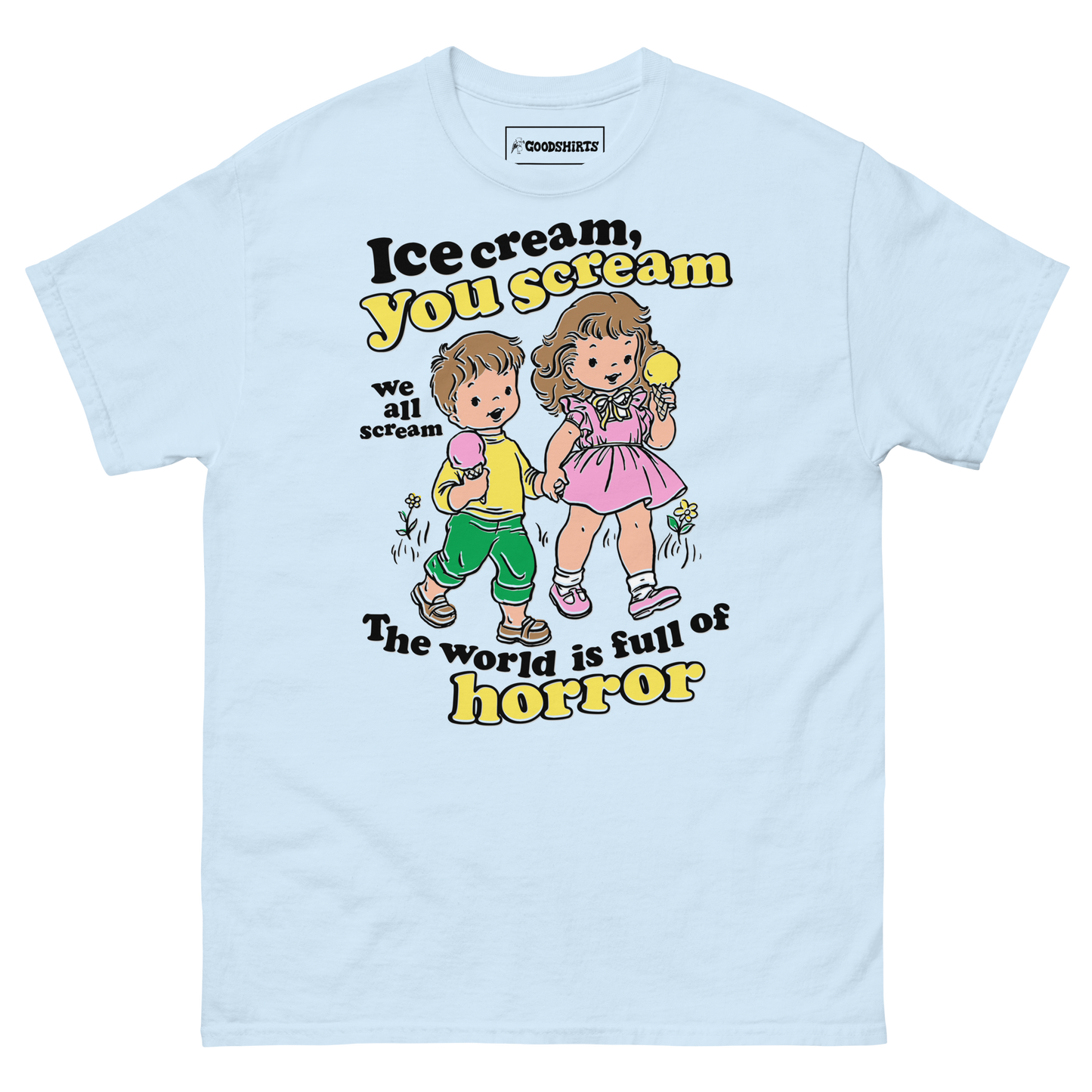 Ice Cream, You Scream, We All Scream The World Is Full Of Horror.