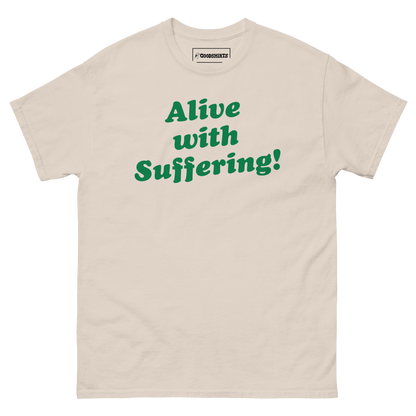 Alive With Suffering!