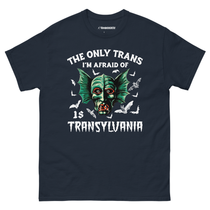 The Only Trans I'm Afraid Of Is Transylvania.
