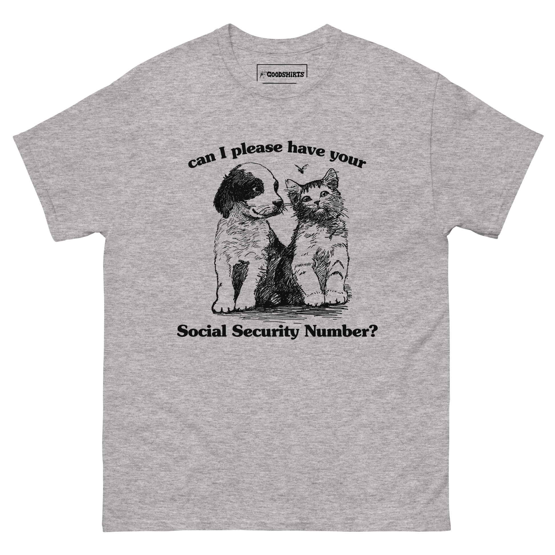 Can I Please Have Your Social Security Number. Good Shirts Can I Please Have Your Social Security Number. Good Shirts