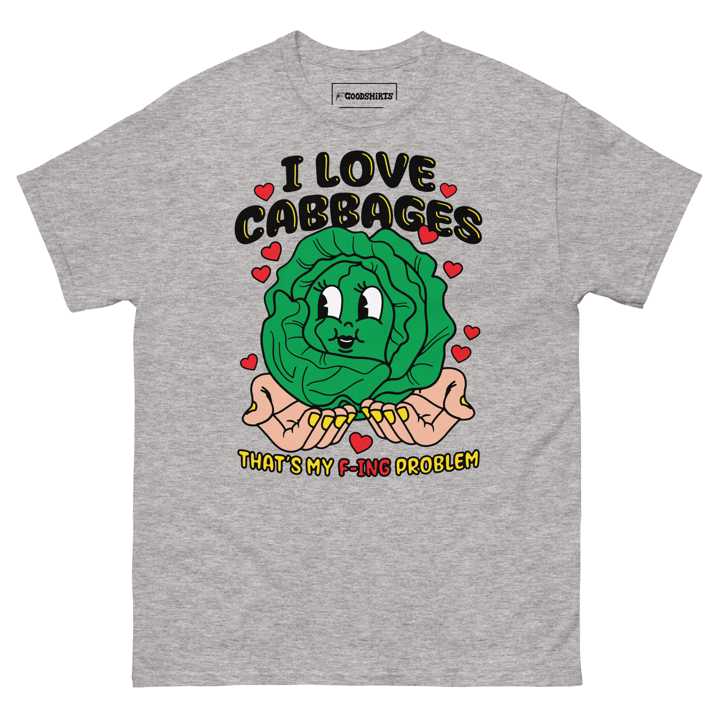 I Love Cabbages That's My F-ing Problem.