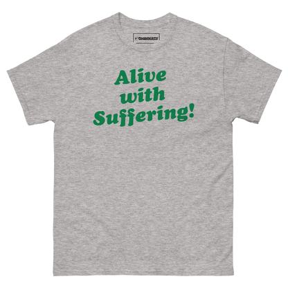 Alive With Suffering!