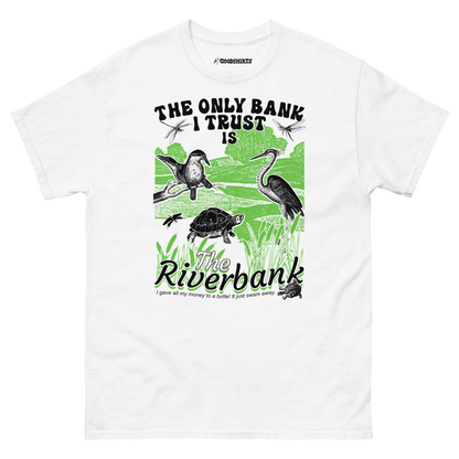 The Only Bank I Trust Is The Riverbank by @ArcaneBullshit.