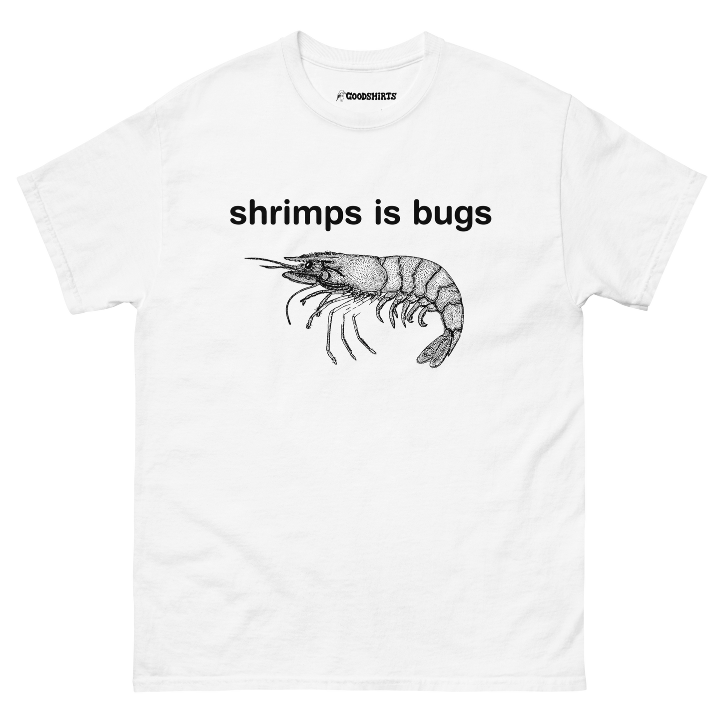 Shrimps Is Bugs.