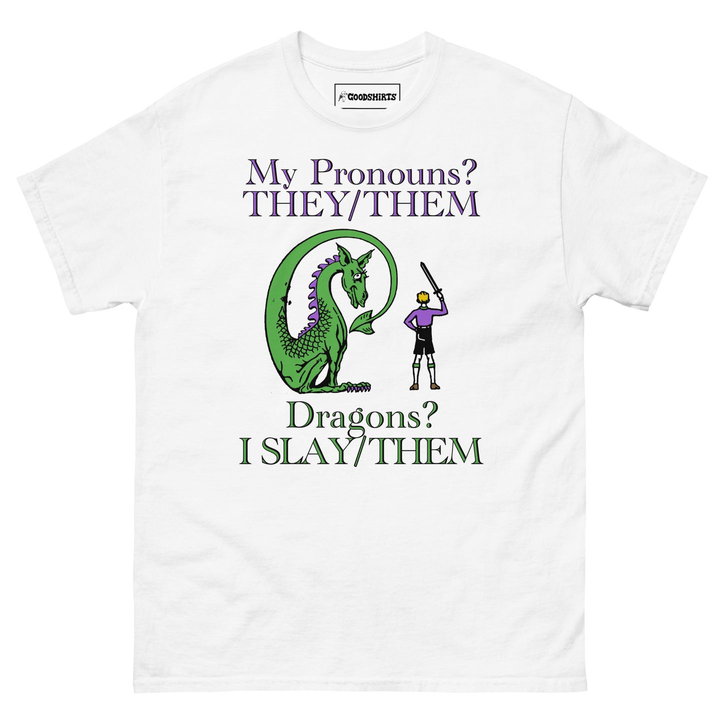 My Pronouns? They/Them. Dragons? I Slay/Them.
