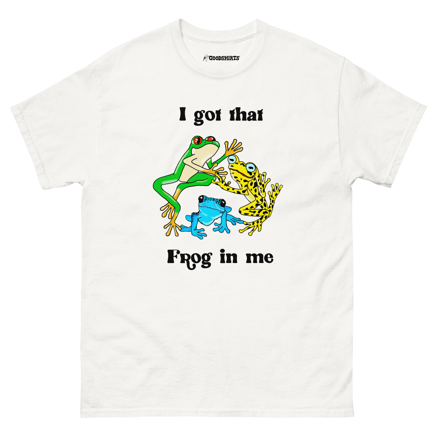 I Got That Frog In Me.