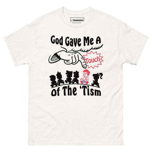 God Gave Me A Touch Of The 'Tism.