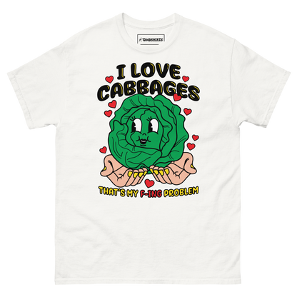 I Love Cabbages That's My F-ing Problem.