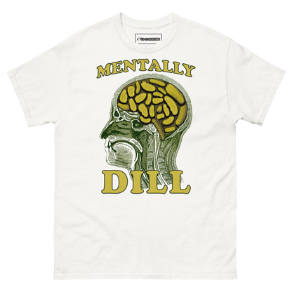 Mentally Dill.