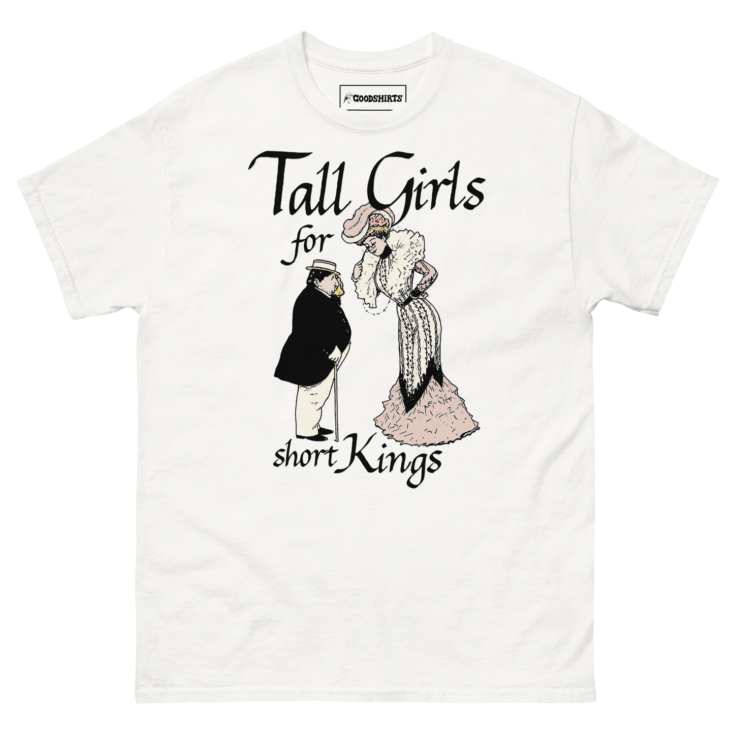 Tall Girls For Short Kings.