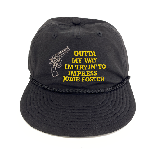 Outta My Way I'm Tryin' To Impress Jodie Foster Hat.