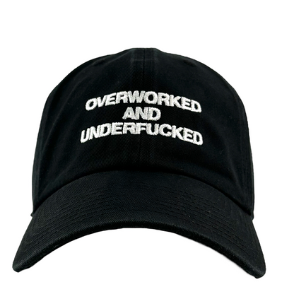 Overworked and Underfucked Hat.