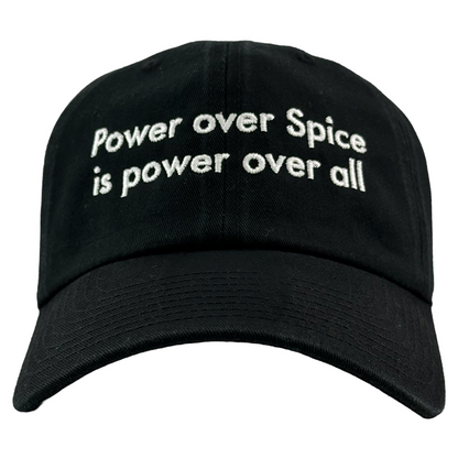 Power Over Spice Is Power Over All Hat.