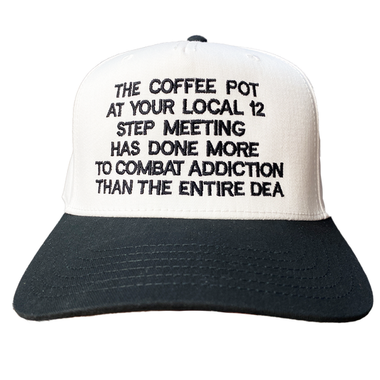 The Coffee Pot At Your Local 12 Step Meeting Hat.