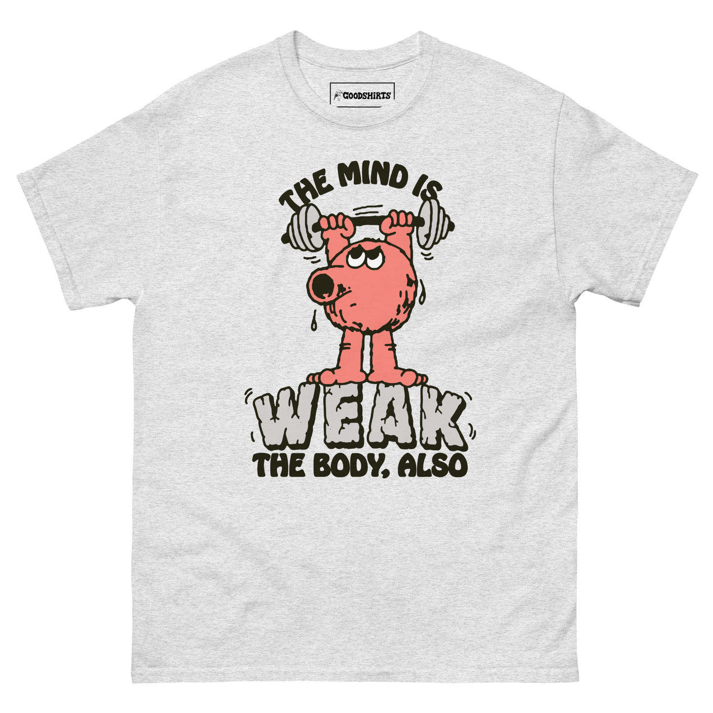 The Mind Is Weak. The Body, Also.