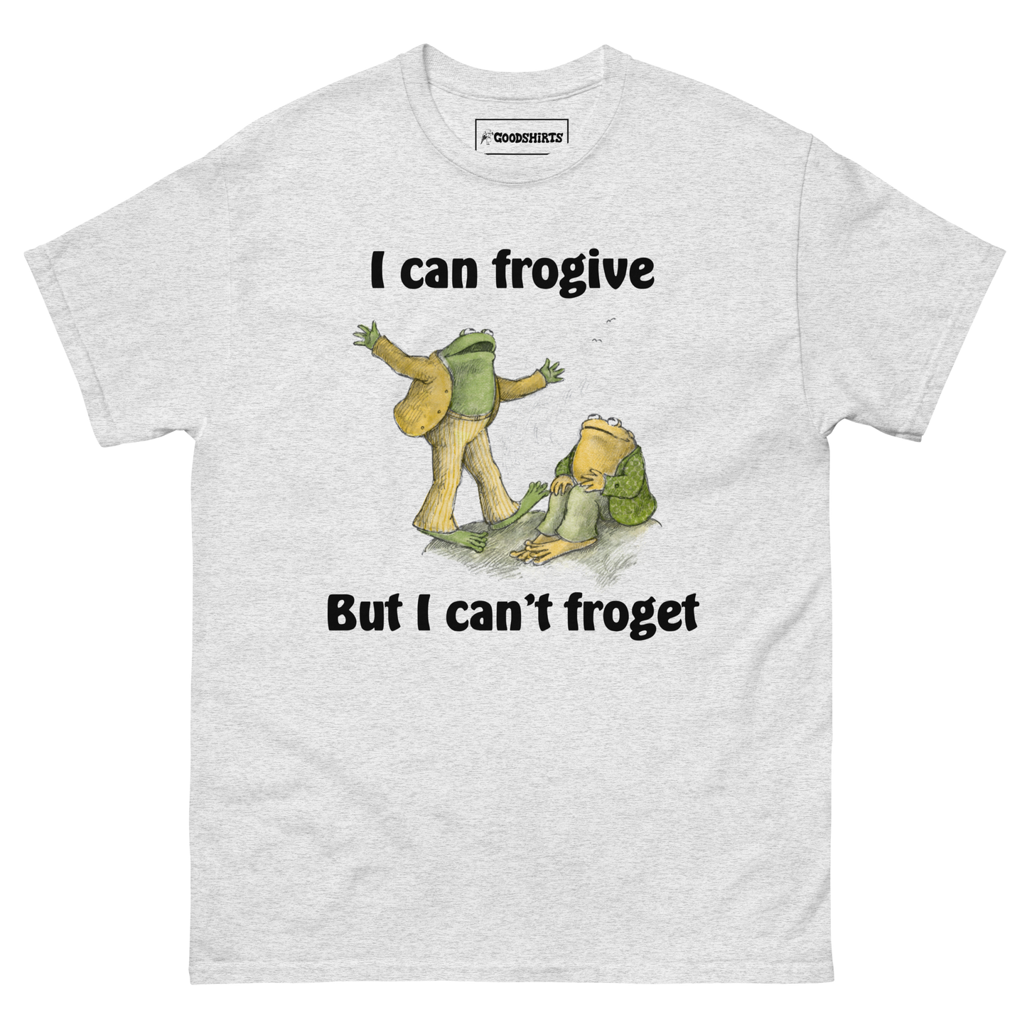 I Can Frogive But I Can't Froget.