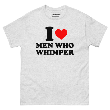 I Heart Men Who Whimper.