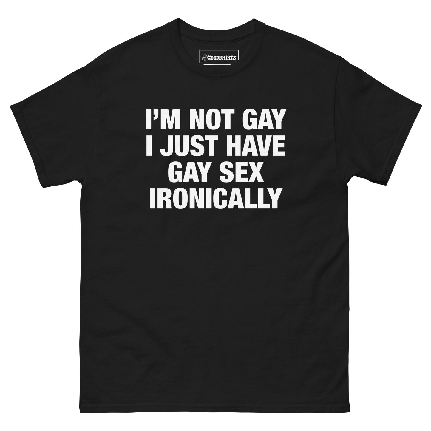 I'm Not Gay I Just Have Gay Sex Ironically.