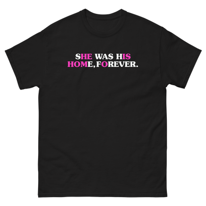 She Was His Home, Forever.