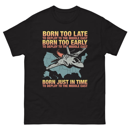 Born Too Early To Deploy To The Middle East.