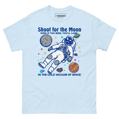 Shoot For The Moon. Even If You Miss, You'll Land... In The Cold Vacuum Of Space.