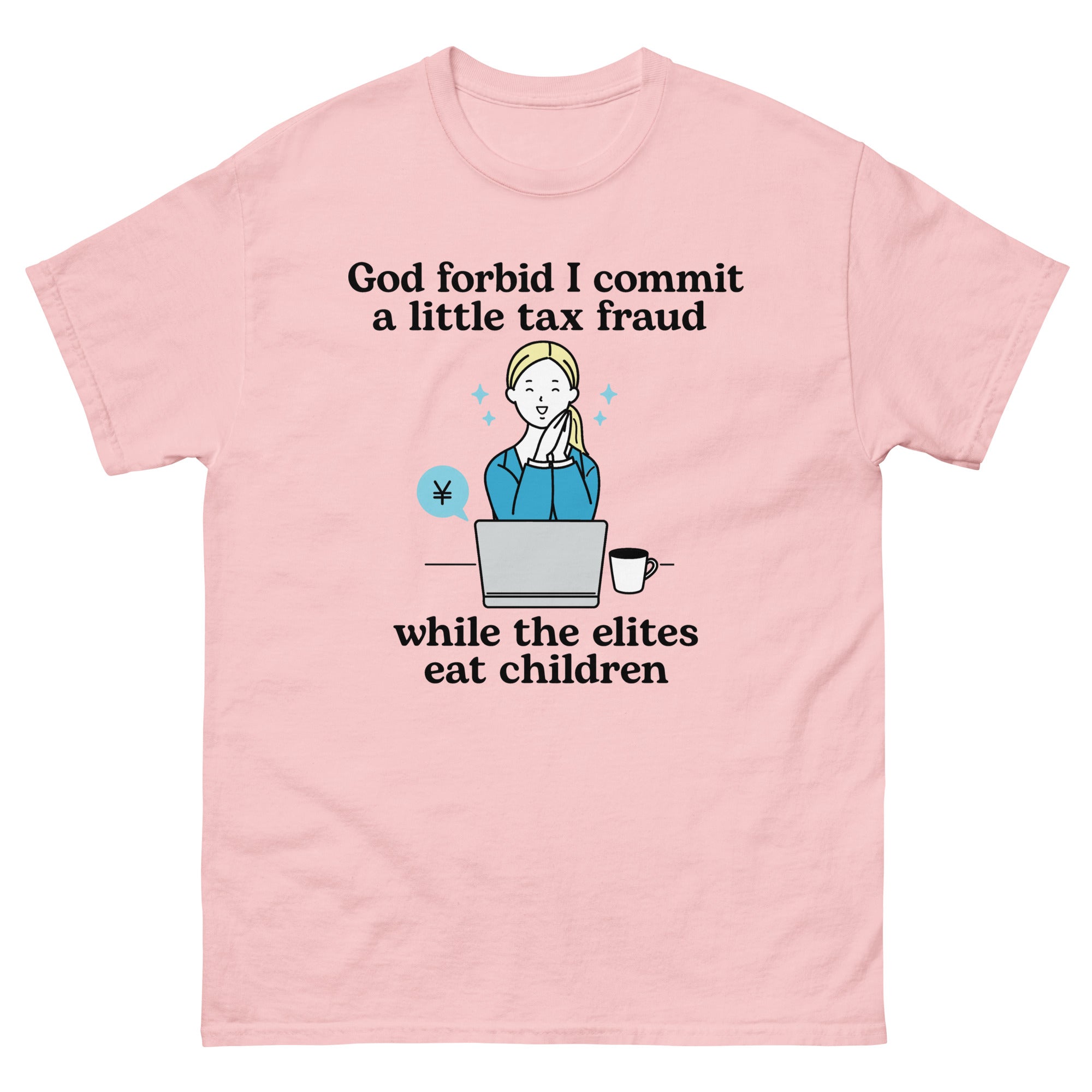 God Forbid I Commit A Little Tax Fraud While The Elites Eat Children ...