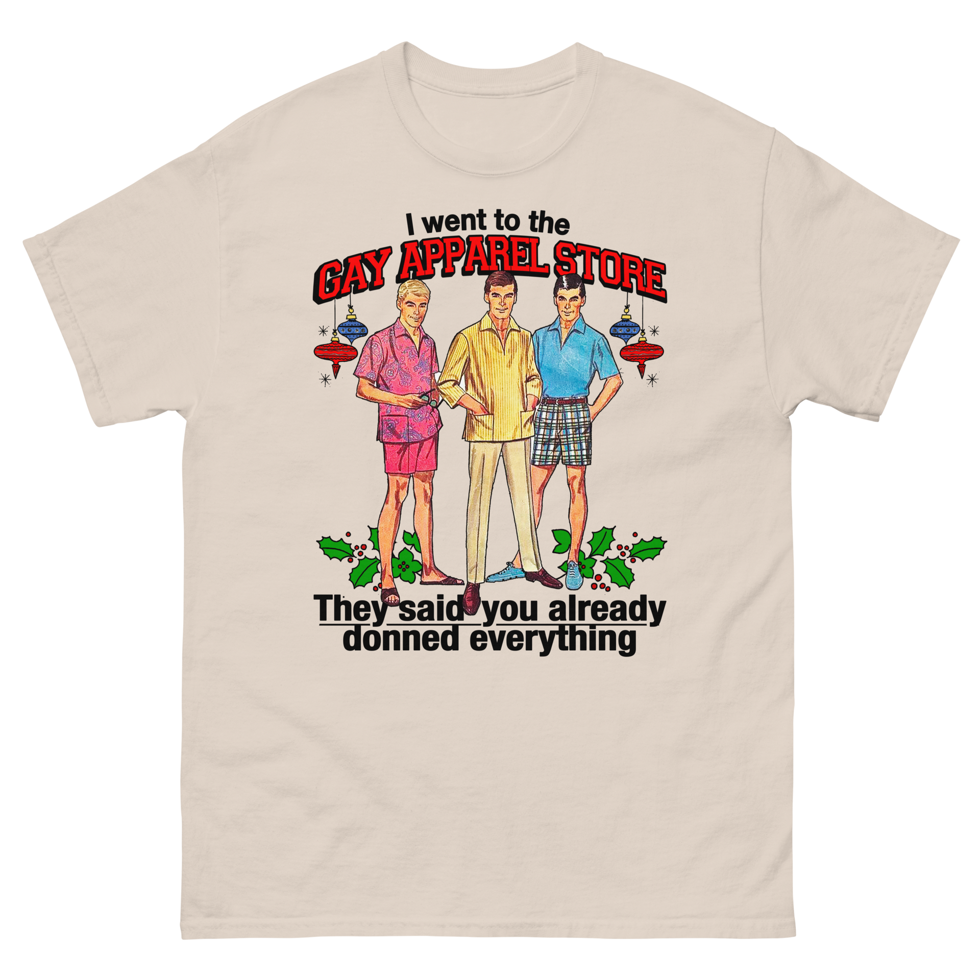 gay gear shop I Went To The Gay Apparel Store. They Said You Already Donned Everythi – Good Shirts