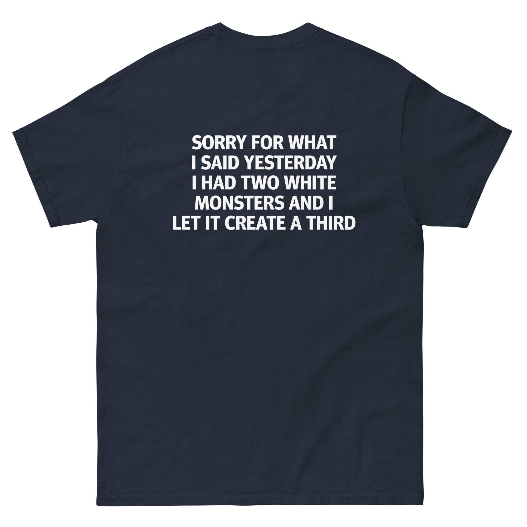 Sorry For What I Said Yesterday I Had Two White Monsters And I Let