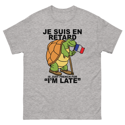 Je Suis En Retard Is Just French For "I'm Late".