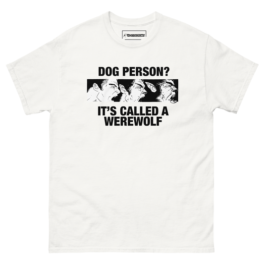 Dog Person? It's Called A Werewolf.