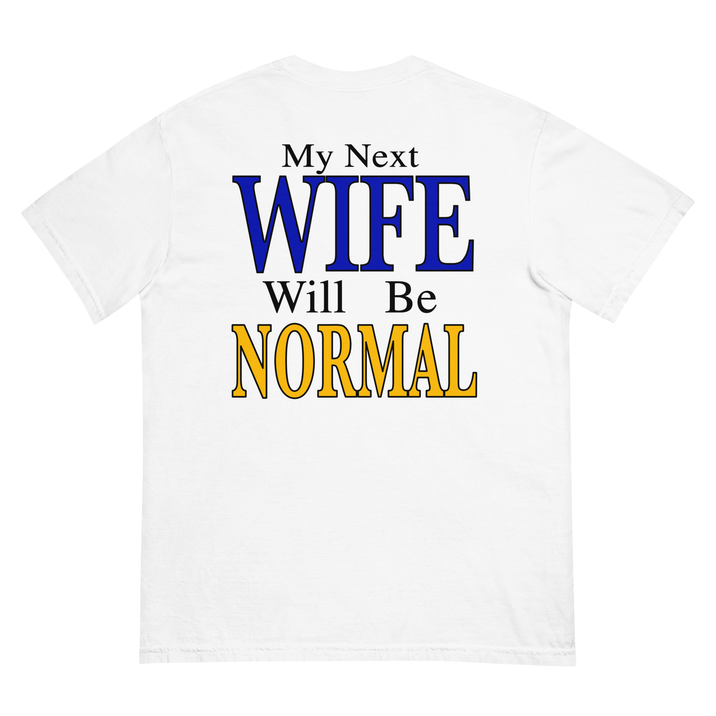 My Next Wife Will Be Normal.
