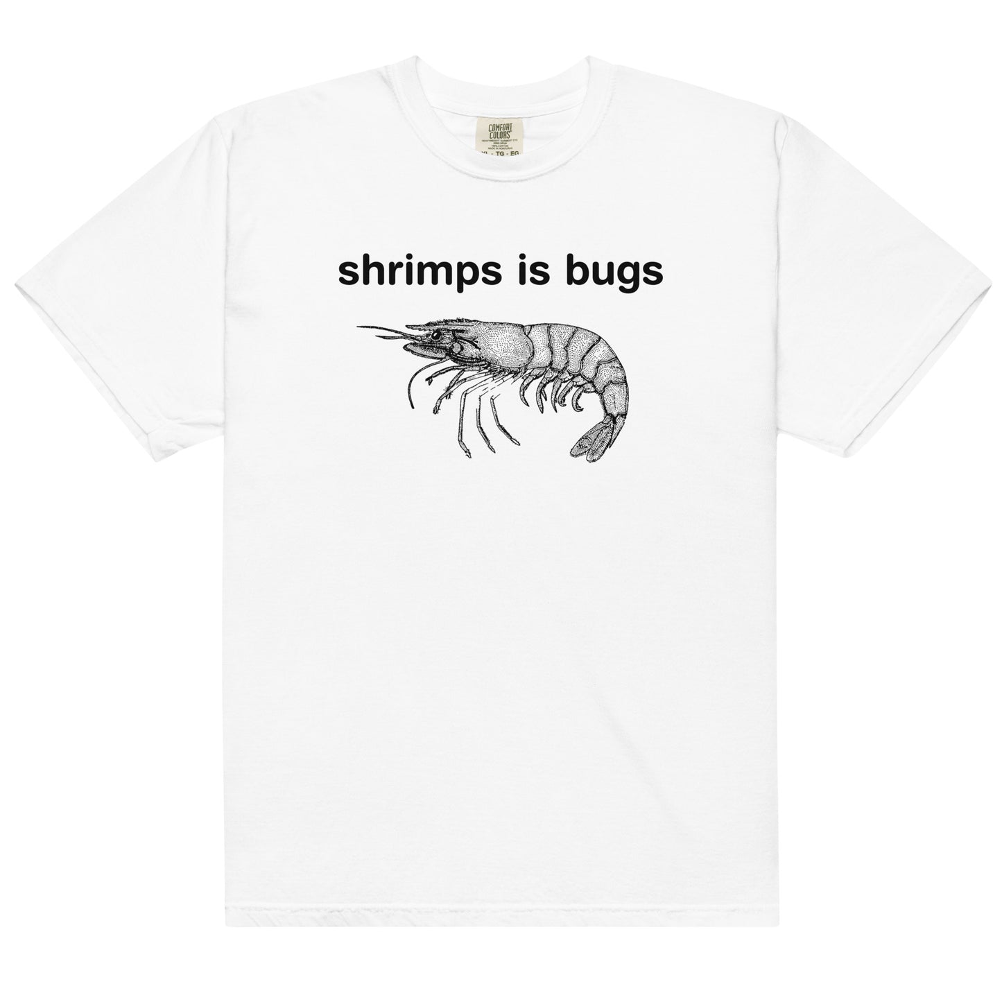 Shrimps Is Bugs.