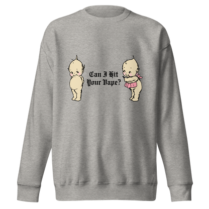 Can I Hit Your Vape Crewneck.