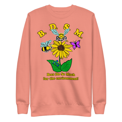 BDSM (Bees Do So Much For the Environment) Crewneck.