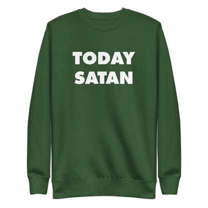 Today Satan Crewneck.