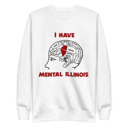 I Have Mental Illinois Crewneck.