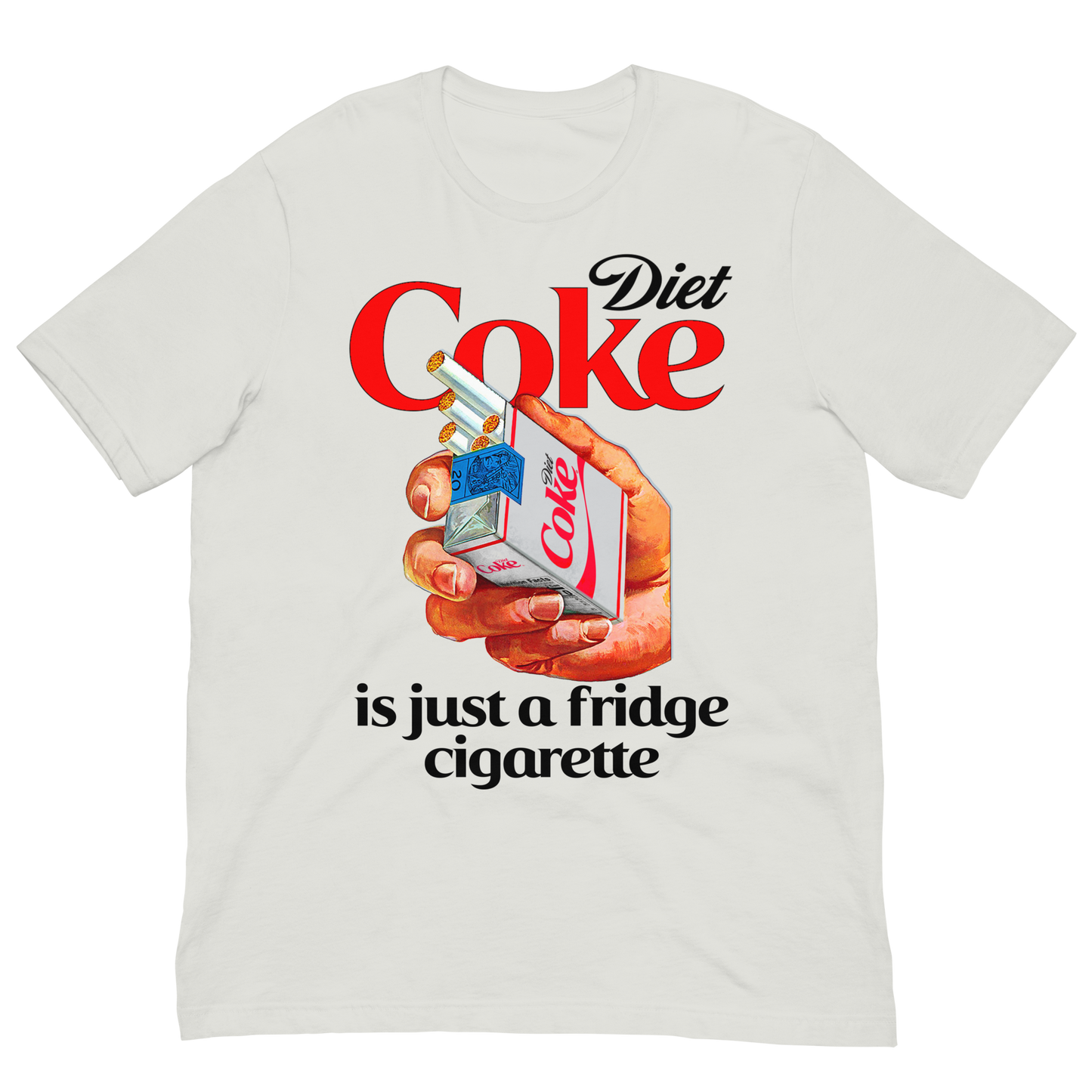 Diet Soda Is Just A Fridge Cigarette.
