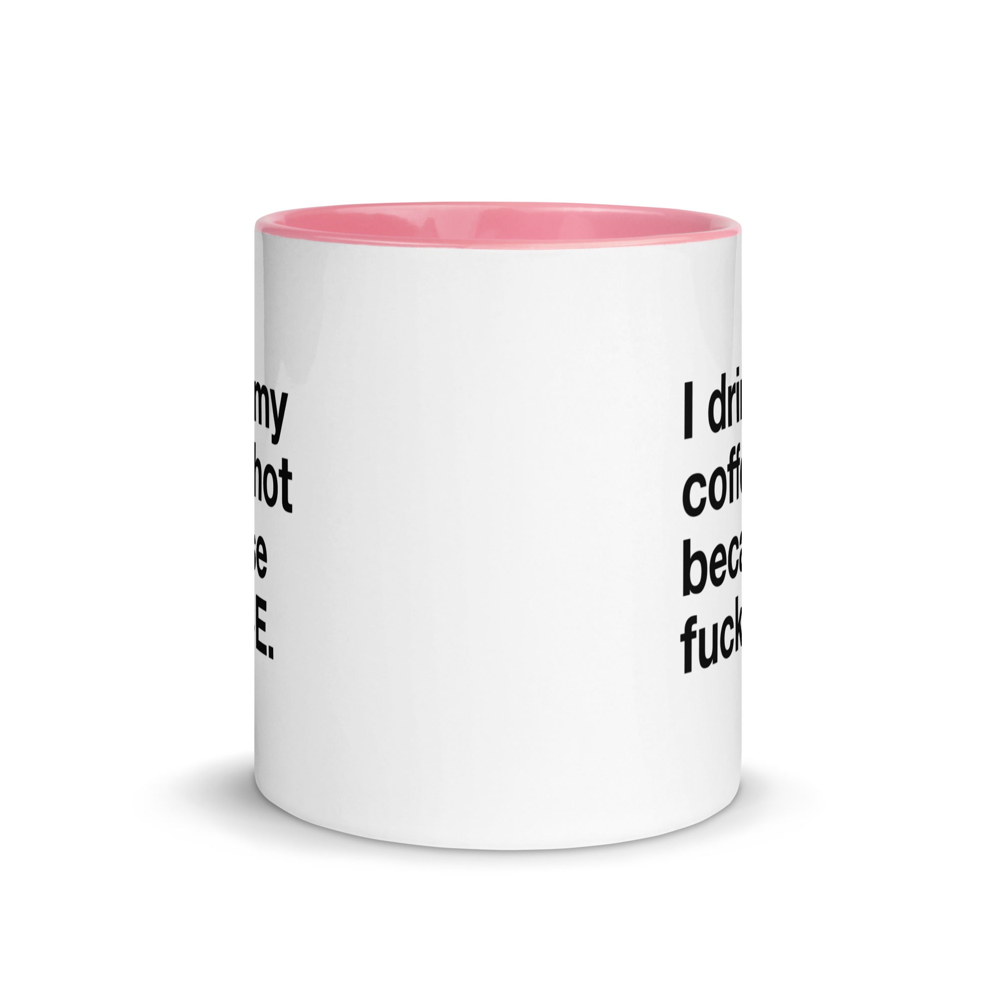 I Drink My Coffee Hot Because Fuck Ice Mug. – Good Shirts