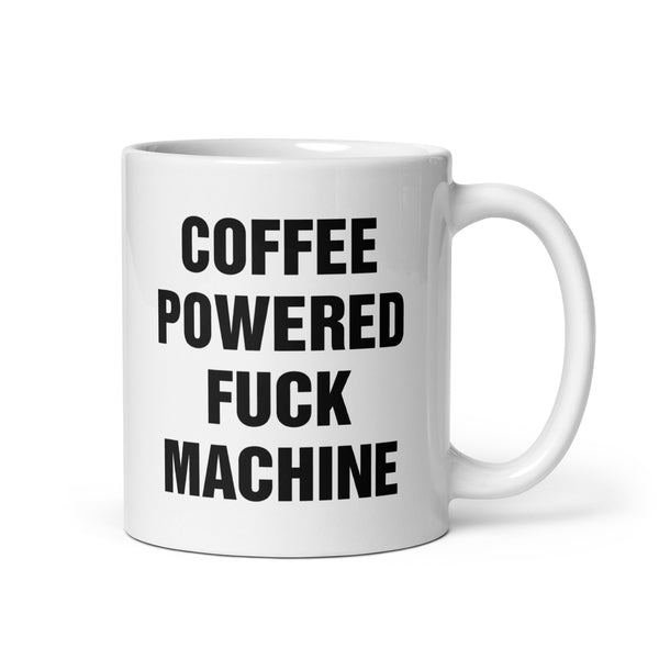 Coffee Powered Fuck Machine. – Good Shirts