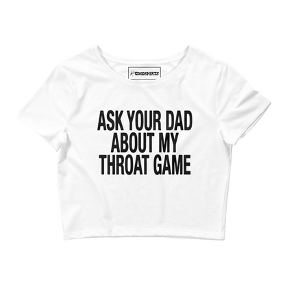 Ask Your Dad About My Throat Game Baby Tee.