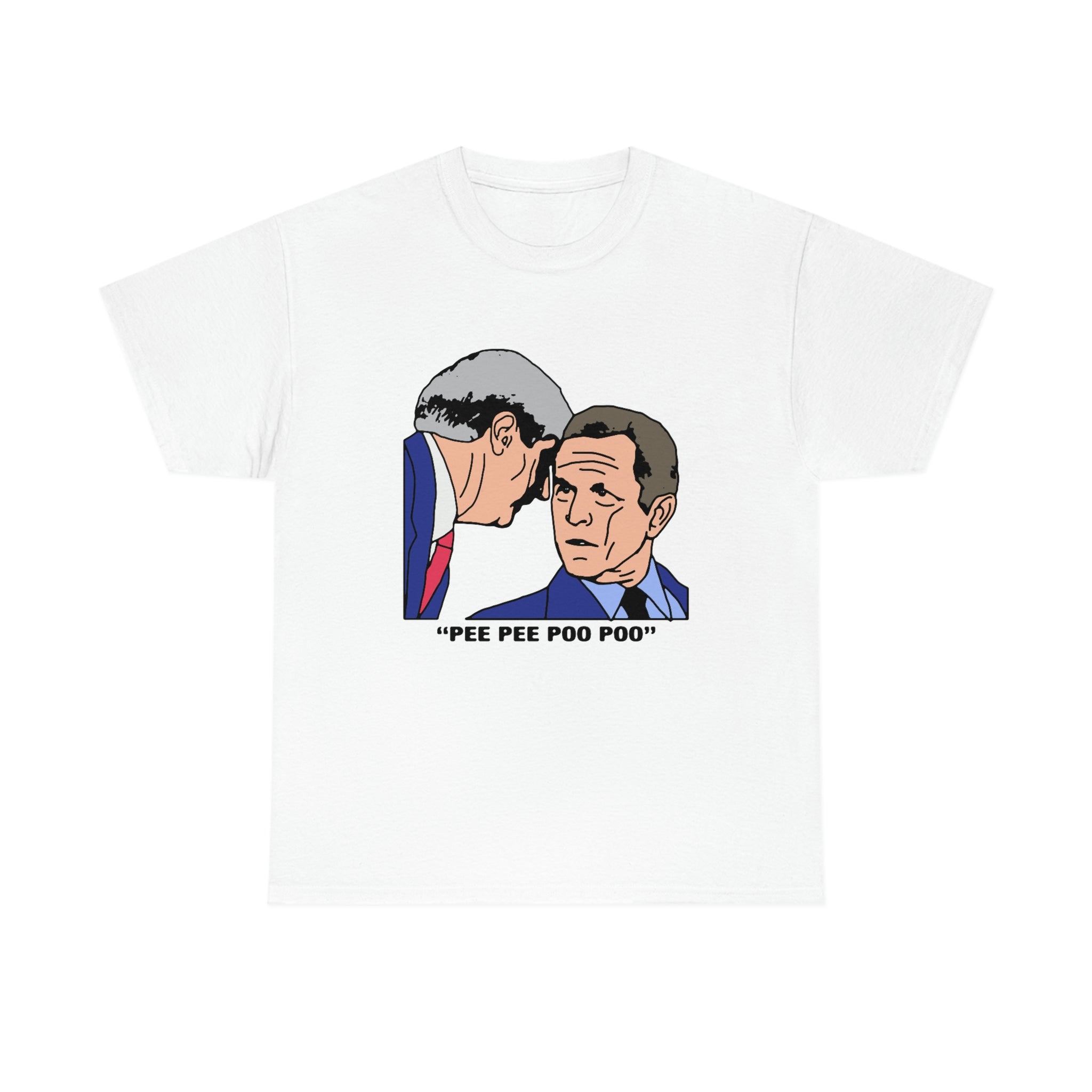 Pee Pee Poo Poo (Bush). Good Shirts