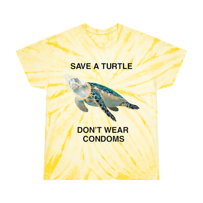 Save a turtle, don't wear condoms.