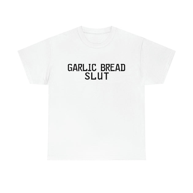 Garlic Bread Slut. | Good Shirts