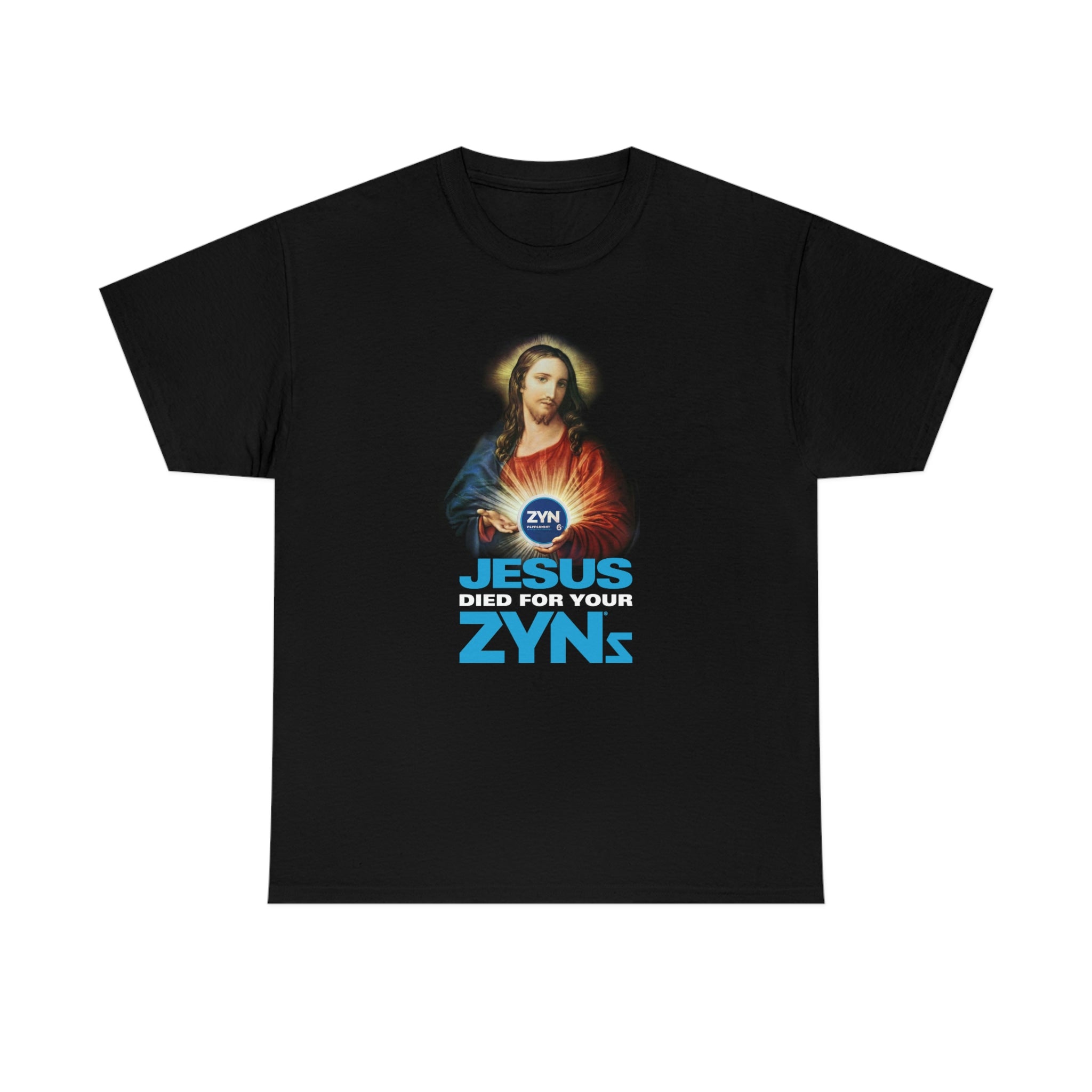 Jesus Died For Your Zyns. – Good Shirts