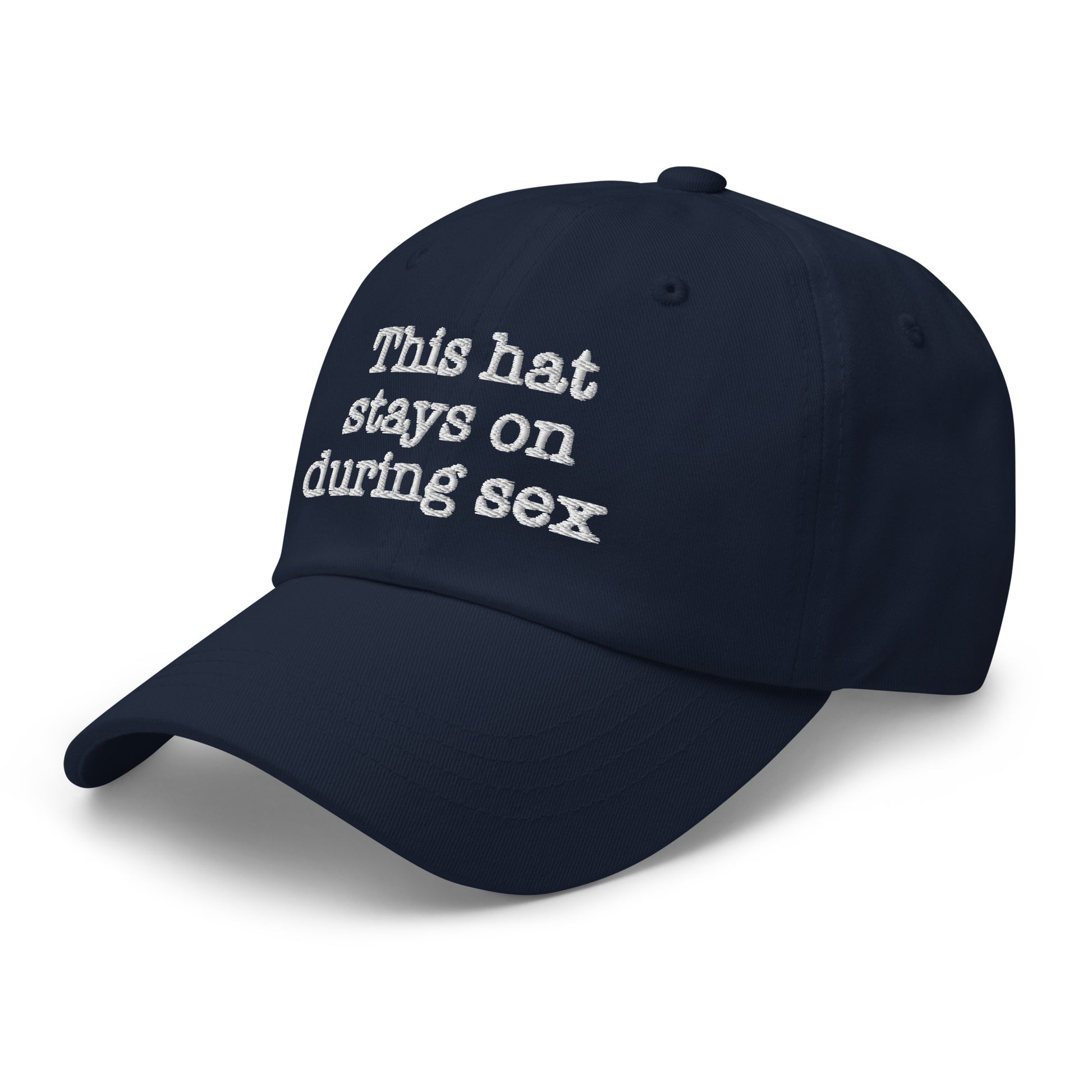 This hat stays on during sex. – Good Shirts